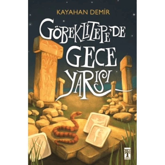 Göbeklitepede Gece Yarısı - Kayahan Demir - Genç Timaş Yayınları