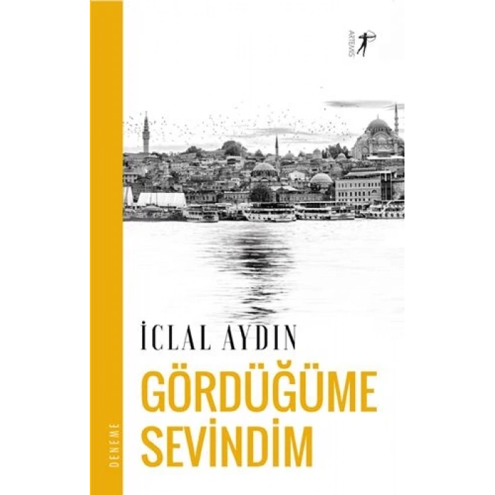 Gördüğüme Sevindim - İclal Aydın - Artemis Yayınları