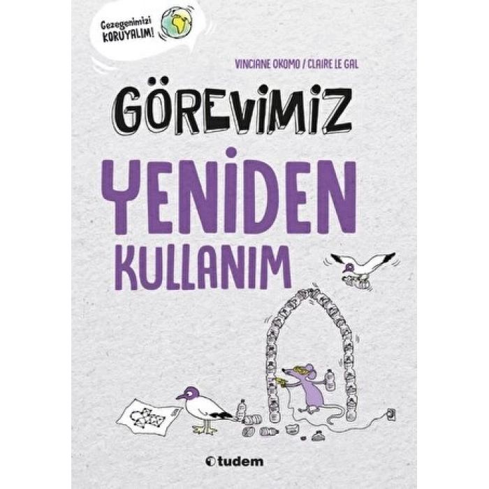 Görevimiz Yeniden Kullanım - Vinciane Okomo - Tudem Yayınları