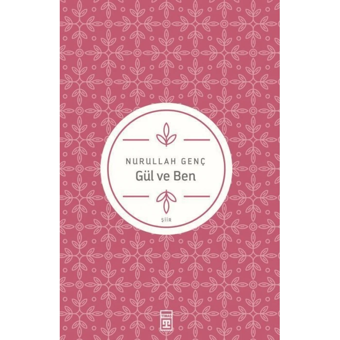 Gül ve Ben - Nurullah Genç - Timaş Yayınları
