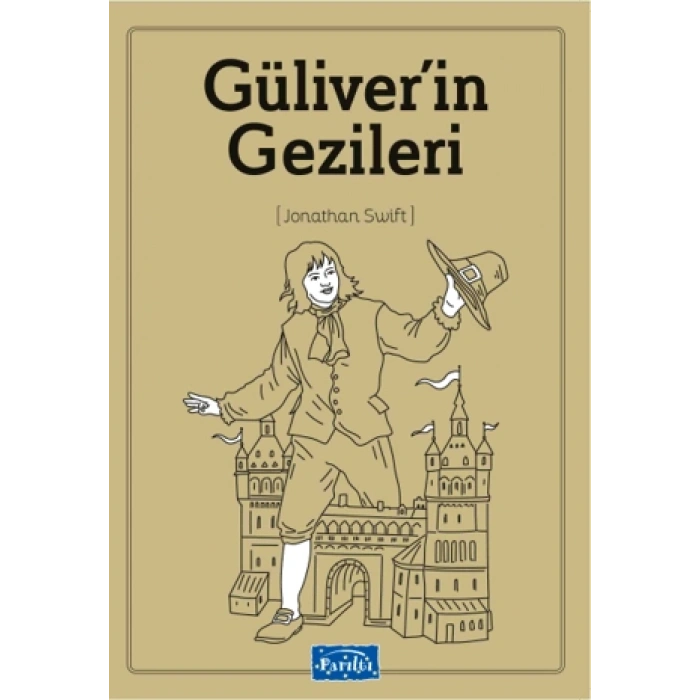 Güliverin Gezileri (Kalın) - Jonathan Swift - Parıltı Yayınları