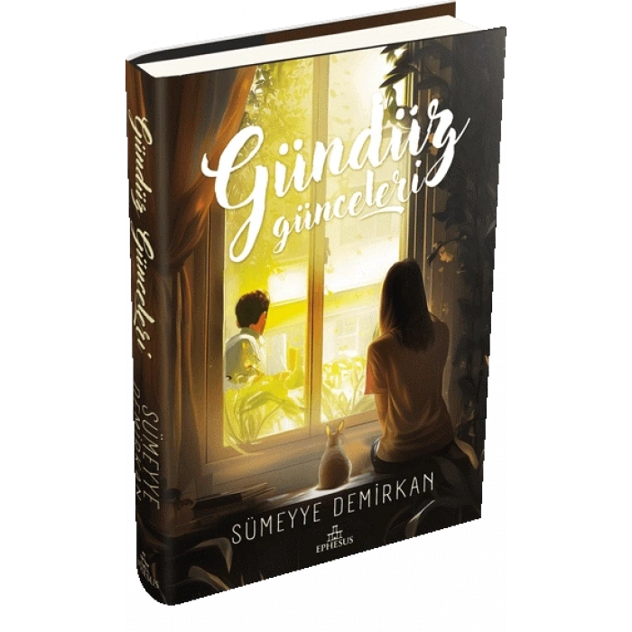 Gündüz Günceleri-(Ciltli)-Sümeyye Demirkıran-Ephesus Yayınları