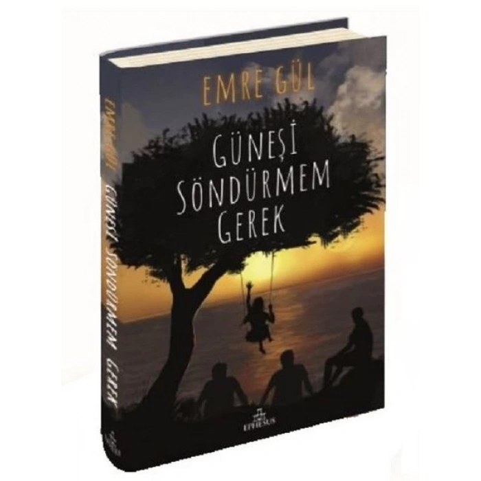 Güneşi Söndürmem Gerek-1(Ciltli) - Emre Gül - Ephesus Yayınları