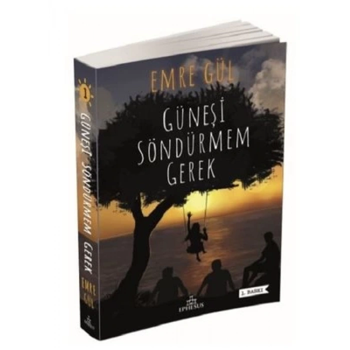 Güneşi Söndürmem Gerek-1- Emre Gül - Ephesus Yayınları