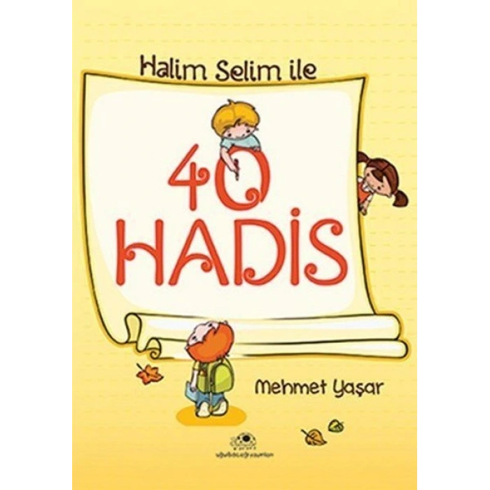 Halim Selim ile 40 Hadis - Mehmet Yaşar - Uğurböceği Yayınları