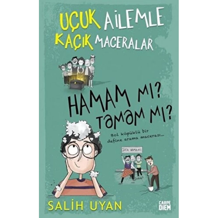 Hamam Mı? Tamam Mı? Uçuk Ailemle Kaçık Maceralar - Salih Uyan - Carpediem Yayınları