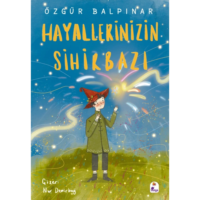 Hayallerinizin Sihirbazı-Özgür Balpınar-İndigo Çocuk