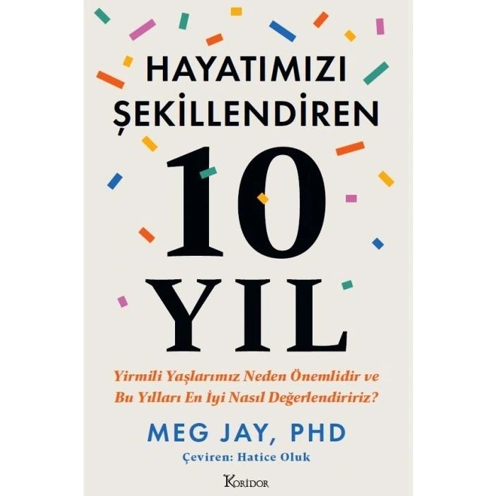 Hayatımızı Şekillediren 10 Yıl - Meg Jay - Koridor Yayıncılık