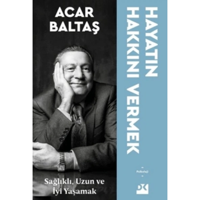Hayatın Hakkını Vermek-Acar Baltaş-Doğan Kitap