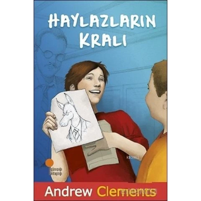 Haylazların Kralı- Andrew Clements - Günışığı Kitaplığı