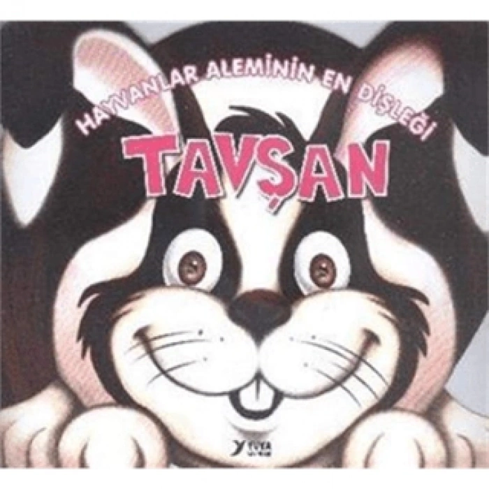 Hayvanlar Aleminin En Dişleği-Tavşan - Yuva Yayınları