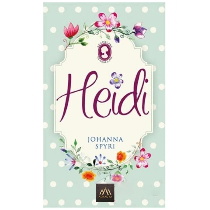 Heidi-Johanna Spyrı-Arkadya Yayınları