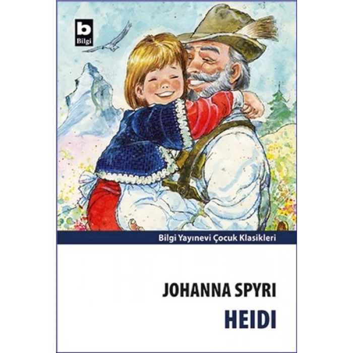 HEİDİ - JOHANNA SPYRİ - BİLGİ YAYINLARI