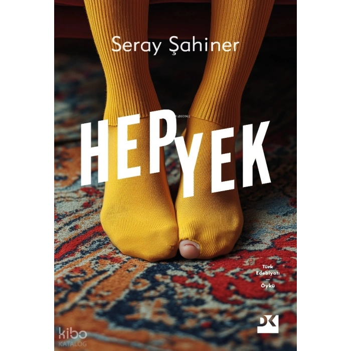 HEP YEK - SERAY ŞAHİNER - DOĞAN KİTAP