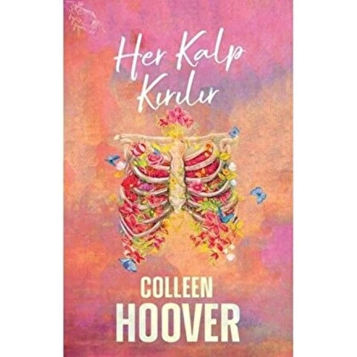 Her Kalp Kırılır(Karton Kapak) - Colleen Hoover - Ephesus Yayınları