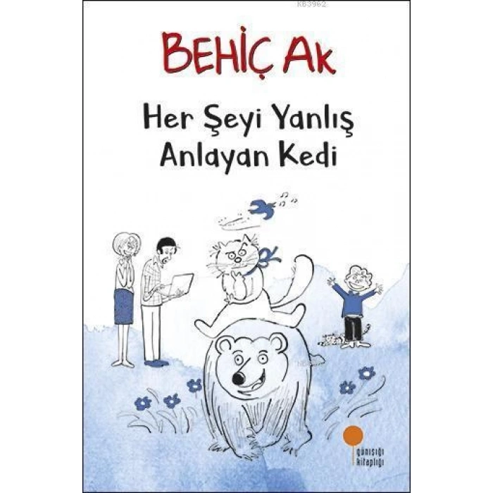 Her Şeyi Yanlış Anlayan Kedi - Behiç Ak - Günışığı Yayınları