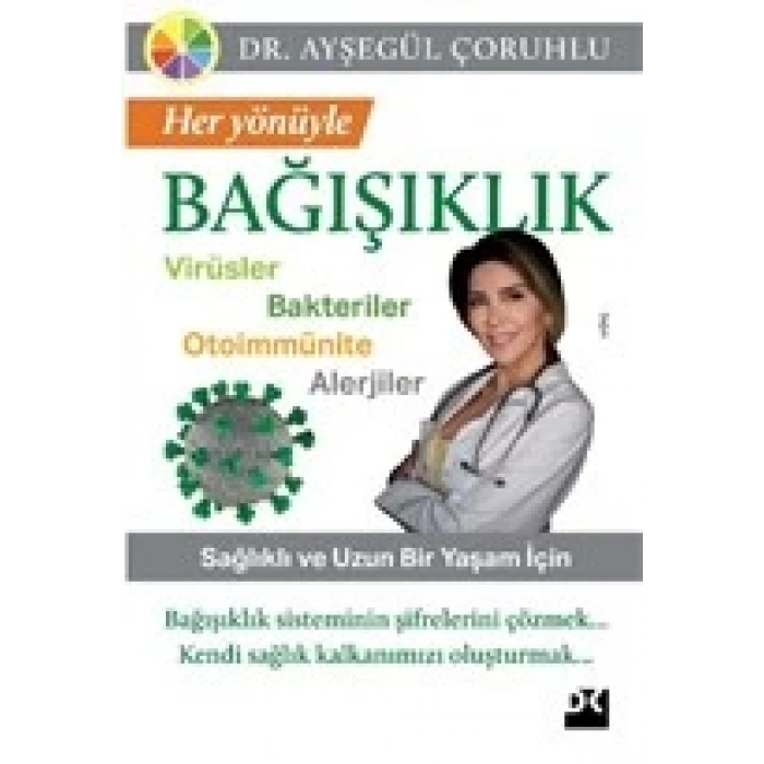 Her Yönüyle Bağışıklık - Ayşegül Çoruhlu - Doğan Kitap