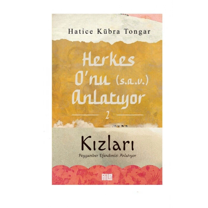 Herkes O’nu Anlatıyor2 Kızları Peygamberimizi Anlatıyor-Hatice Kübra Tongar-Aile Yayınları
