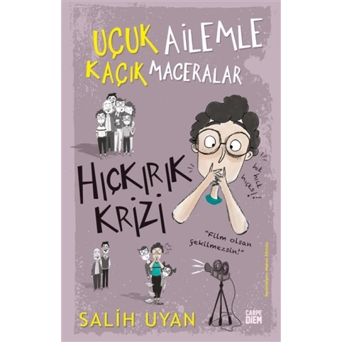 Hıçkırık Krizi-Uçuk Ailemle Kaçık Maceralar - Salih Uyan - Carpediem Yayınları