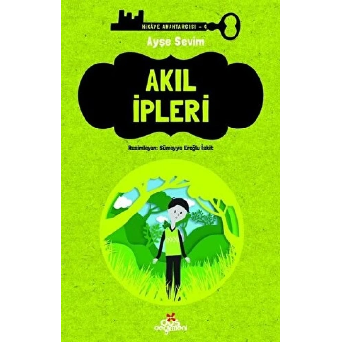 Hikaye Anahtarcısı 4-Akıl İpleri - Ayşe Sevim - Düş Değirmeni
