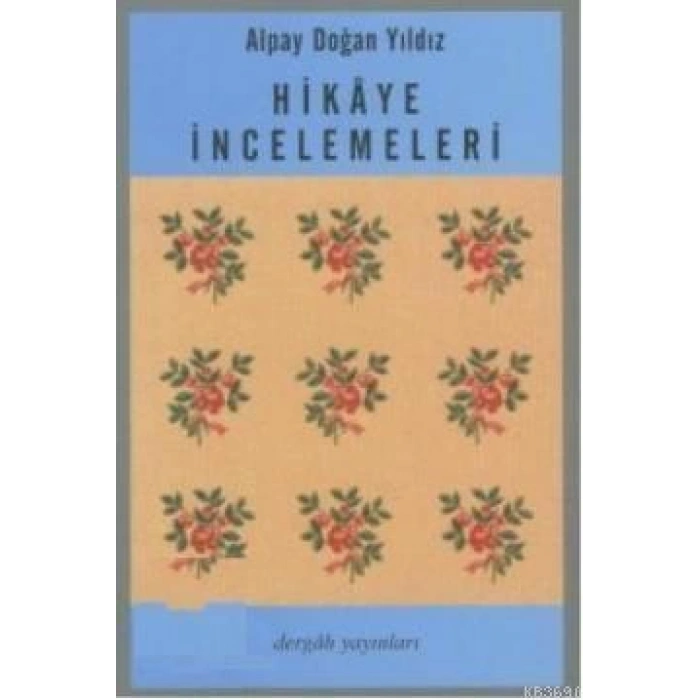 Hikaye İncelemeleri - Alpay Doğan Yıldız - Dergah Yayınları