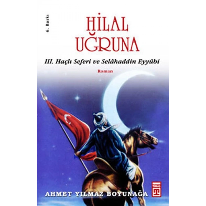 Hilal Uğruna - Ahmet Yılmaz Boyunağa - Genç Timaş Yayınları