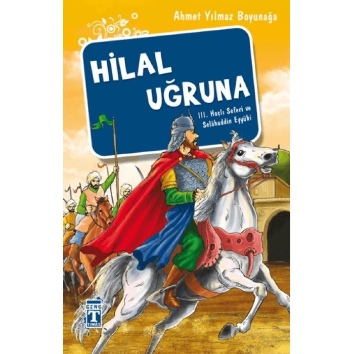 Hilal Uğruna - Ahmet Yılmaz Boyunağa - Genç Timaş Yayınları