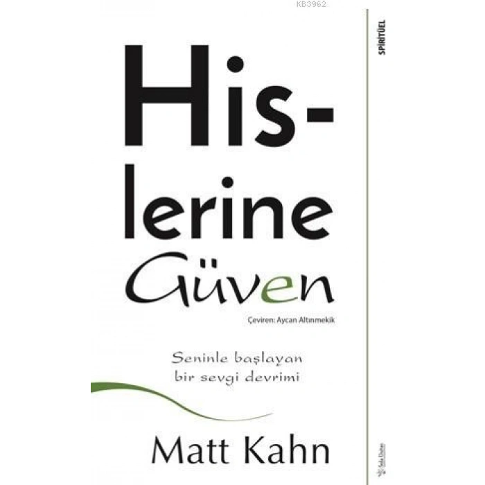 Hislerine Güven- Matt -Kahn Sola Yayınları