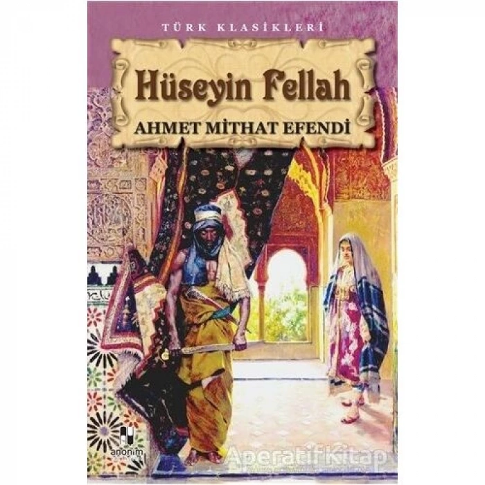 Hüseyin Fellah - Ahmet Mithat Efendi - Anonim Yayınları