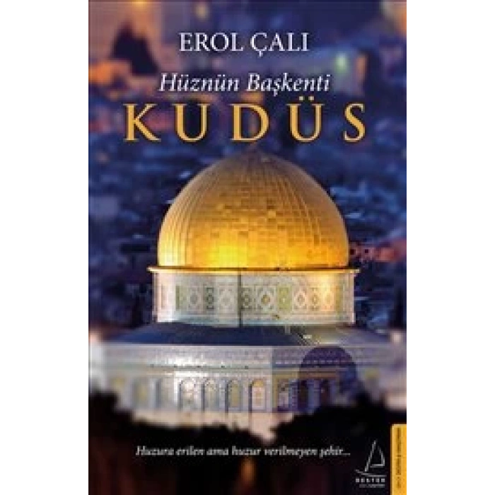 Hüznün Başkenti Kudüs - Erol Çalı - Destek Yayınları
