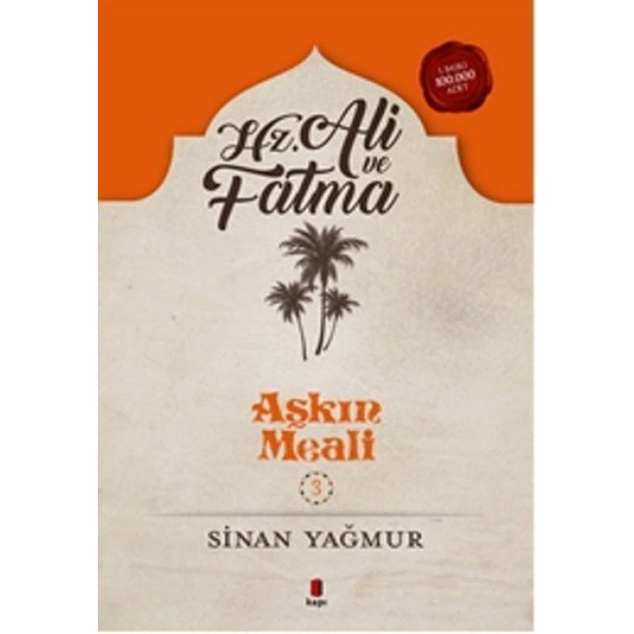 Hz. Ali ve Fatma - Aşkın Meali 3 - Sinan Yağmur - Kapı Yayınları