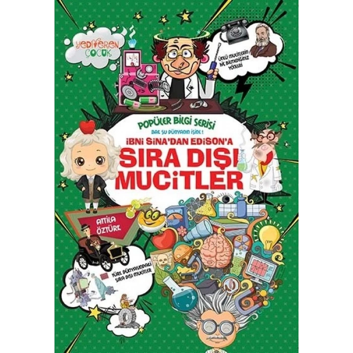 İbni Sinadan Edisona Sıra Dışı Mucitler-Popüler Bilgi Serisi - Yediveren Çocuk Yayınları