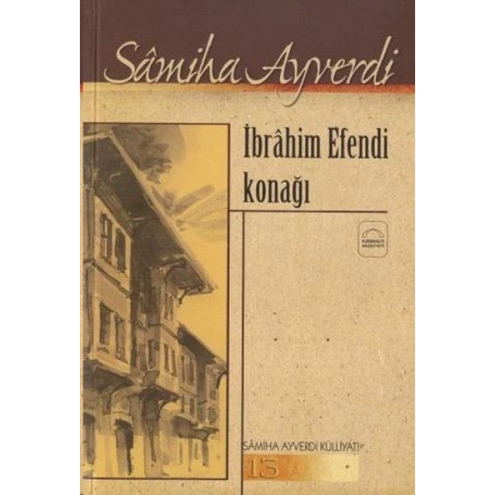 İbrahim Efendi Konağı - Samiha Ayverdi - Kubbealtı Neşriyatı