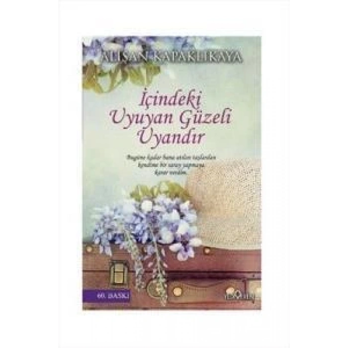 İçindeki Uyuyan Güzeli Uyandır - Alişan Kapaklıkaya - Yediveren Yayınları