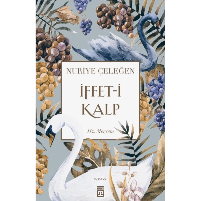 İffet-i Kalp - Nuriye Çeleğen - Timaş Yayınları