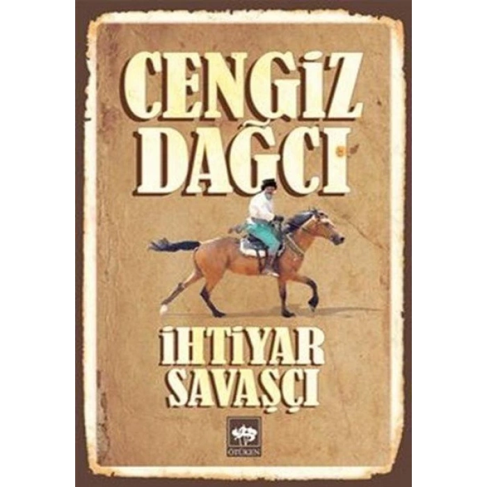 İhtiyar Savaşçı - Cengiz Dağcı - Ötüken Neşriyat