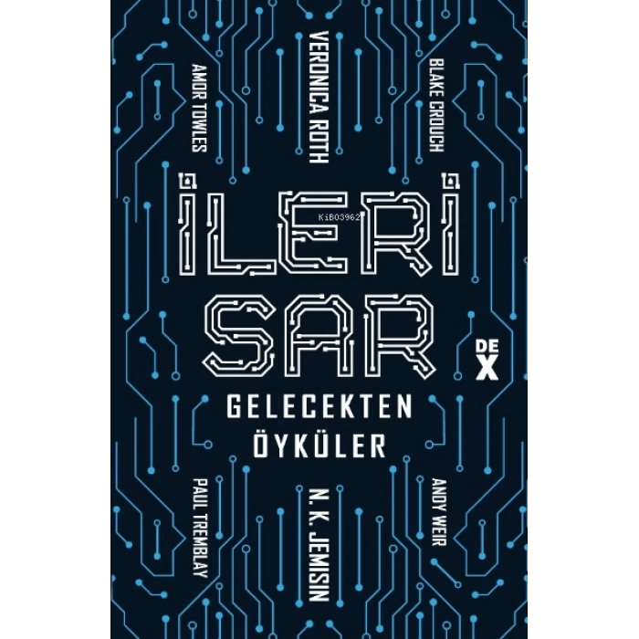 İleri Sar:Gelecekten Öyküler - Veronica Roth - Dex Yayınevi