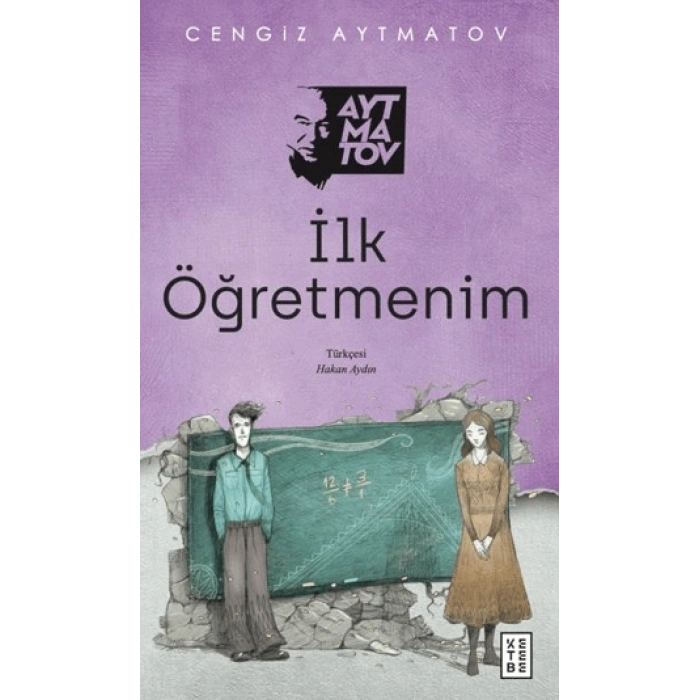 İlk Öğretmenim-Cengiz Aytmatov-Ketebe Yayınları