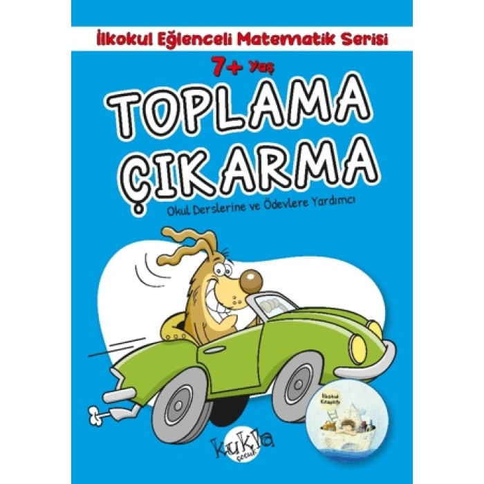 İlkokul Eğlenceli Matematik Serisi-Toplama Çıkarma 7+ Yaş - Buçe Dayı - Kukla Yayınları