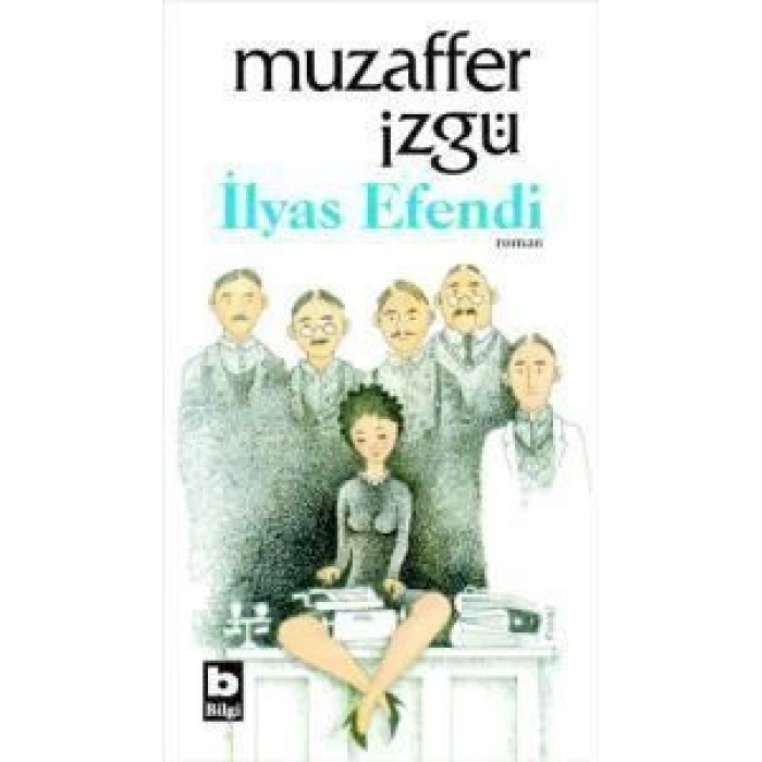 İlyas Efendi - Muzaffer İzgü - Bilgi Yayınevi