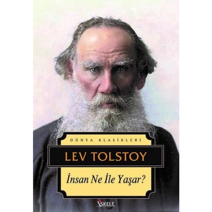 İnsan Ne İle Yaşar(Kalın) - Lev Nikolayeviç Tolstoy - İskele Yayınları