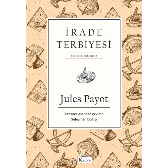 İrade Terbiyesi (Bez Kapak) - Jules Payot - Koridor Yayınları