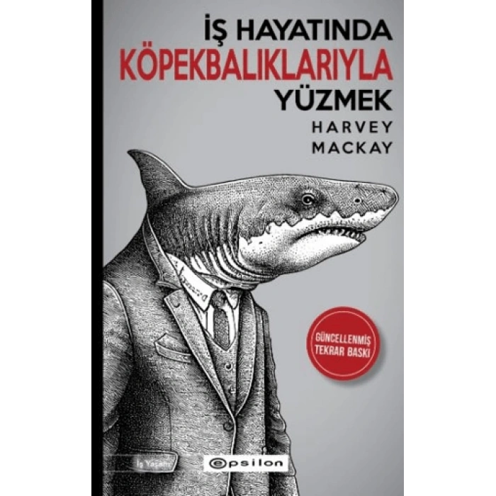 İş Hayatında Köpekbalıklarıyla Yüzmek - Harvey Mackay - Epsilon Yayınları