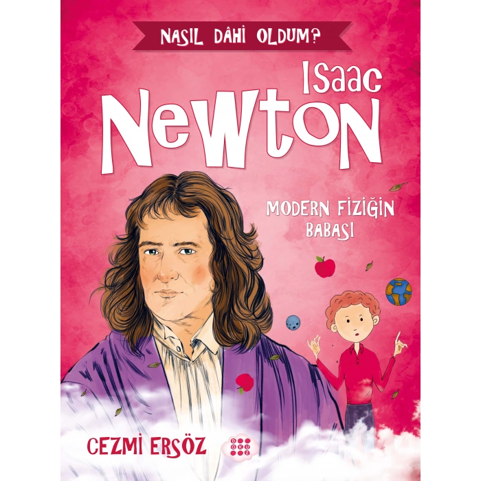 İsaac Newton-Modern Fiziğin Babası-Bilim İnsanları-Cezmi Ersöz-Dokuz Yayınları
