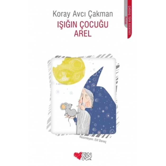 Işığın Çocuğu Arel-Koray Avcı Çakman-Can Yayınları