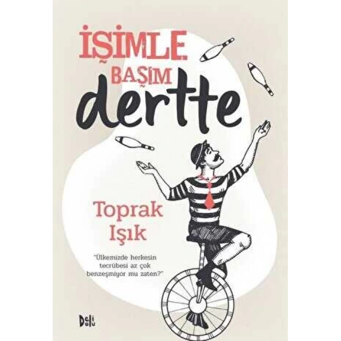 İŞİMLE BAŞIM DERTTE-TOPRAK IŞIK-DELİDOLU YAYINLARI