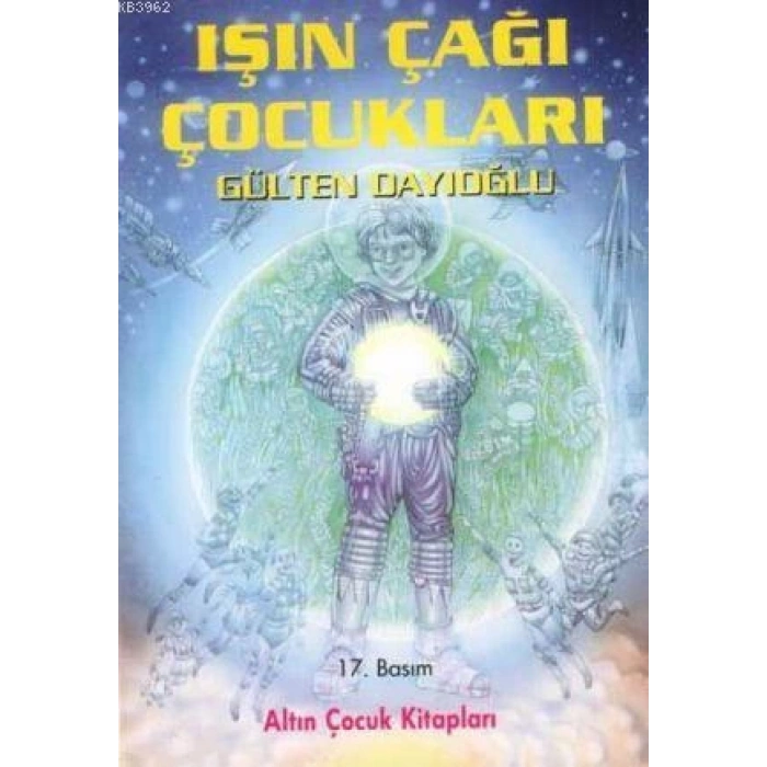 Işın Çağı Çocukları - Gülten Dayıoğlu - Altın Kitaplar Yayınları