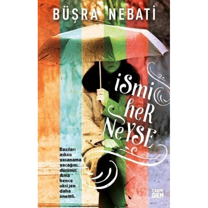 İsmi Her Neyse - Büşra Nebati - Carpediem Yayınları
