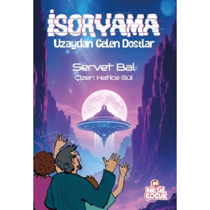 İsoryama Uzaydan Gelen Dostlar-Servet Bal-Nesil Çocuk