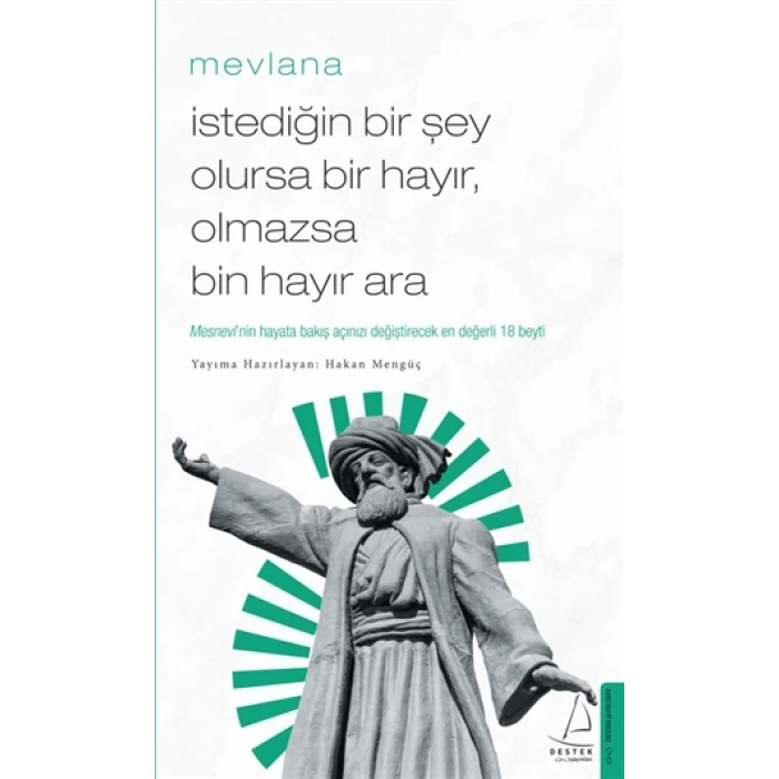 İstediğin Bir Şey Olursa Bir Hayır Olmazsa Bin Hayır Ara -Mevlana- Destek Yayınları